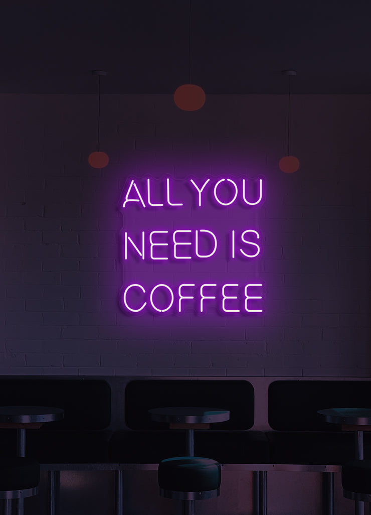 All you need is coffee - LED Neon skilt