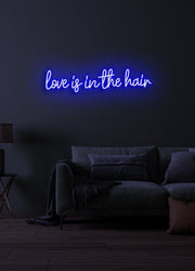 Love is in the hair - LED Neon skilt