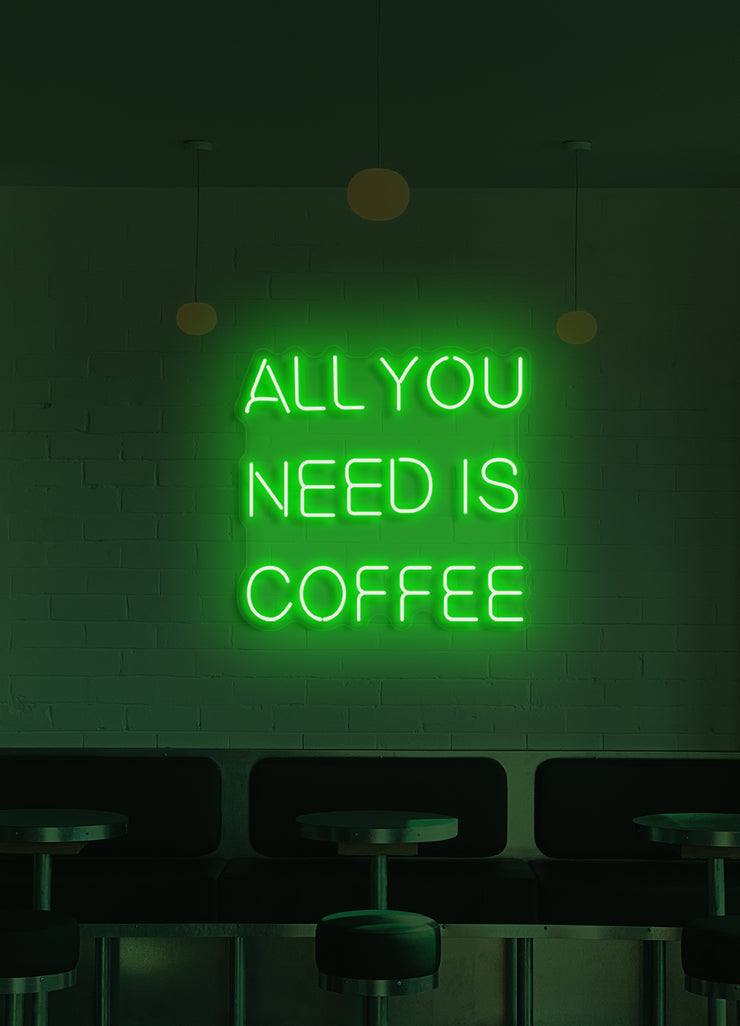 All you need is coffee - LED Neon skilt