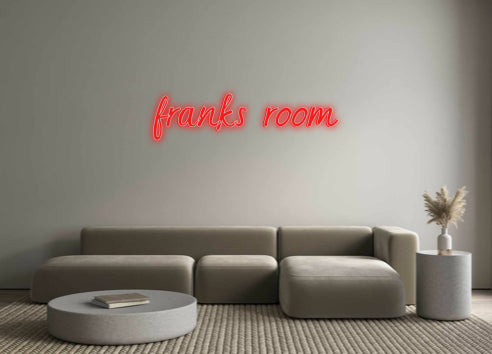 Custom Neon: franks room