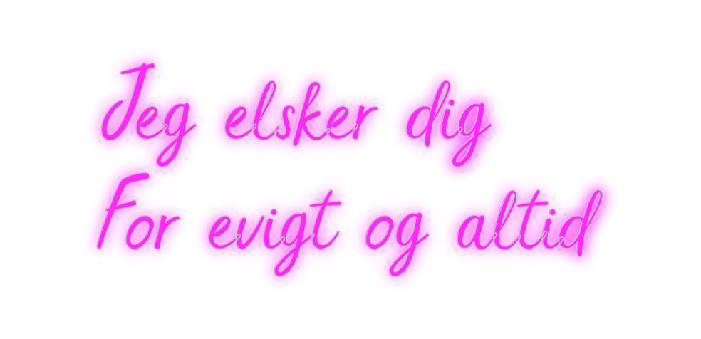 Custom Neon: Jeg elsker di...