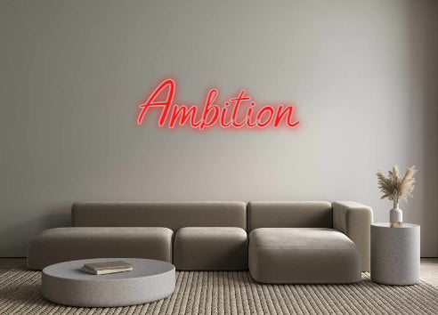 Custom Neon: Ambition