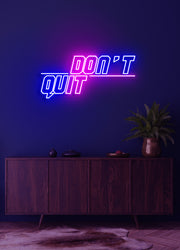 Don't quit - LED Neon skilt