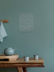 You got this - LED Neon skilt
