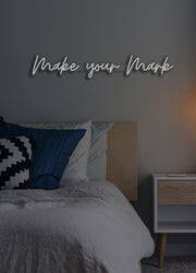 Make your mark  - LED Neon skilt
