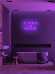 I licked it so it's mine - LED Neon skilt