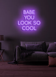 Babe you look so cool - LED Neon skilt