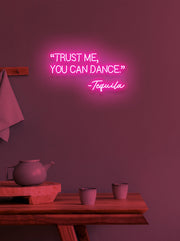 Trust me you can dance - LED Neon skilt