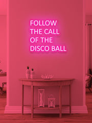 Follow the call... - LED Neon skilt