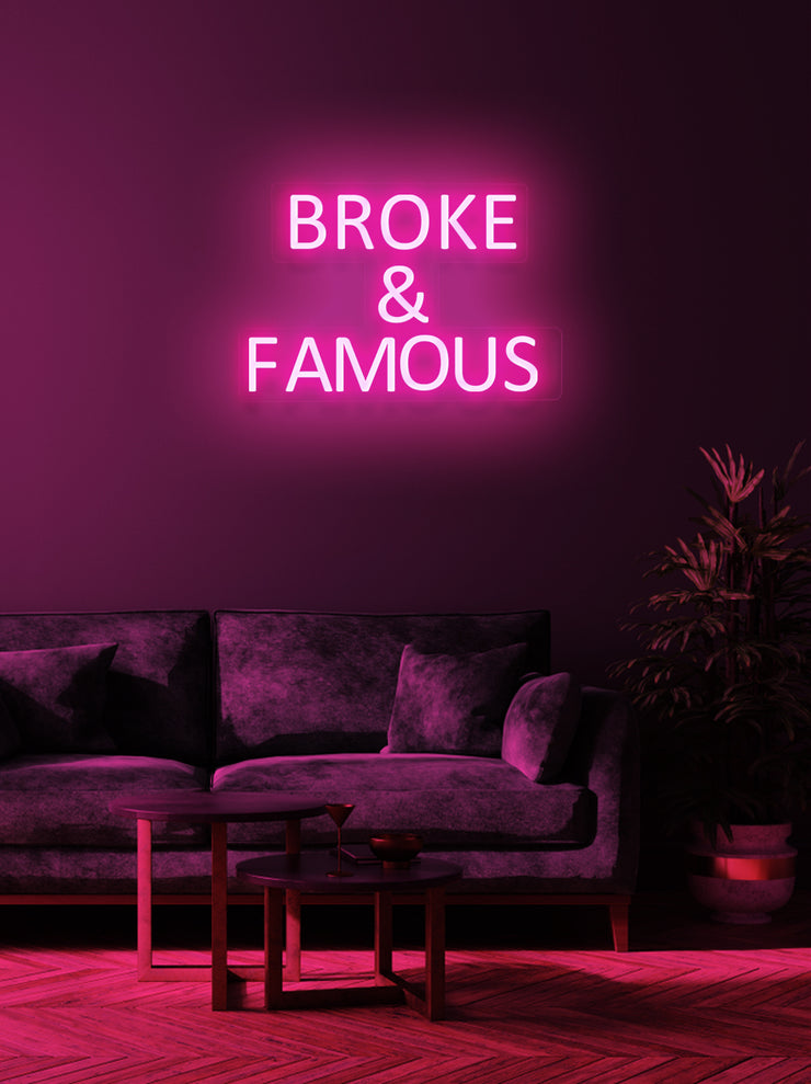 Broke & Famous - LED Neon skilt