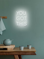 You got this - LED Neon skilt