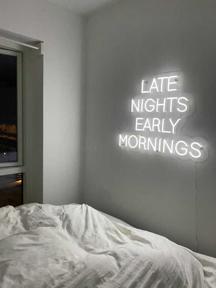 Late nights early mornings - LED Neon skilt