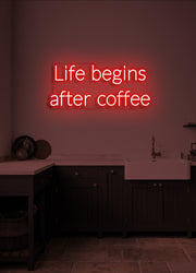 Life begins after coffee - LED Neon skilt