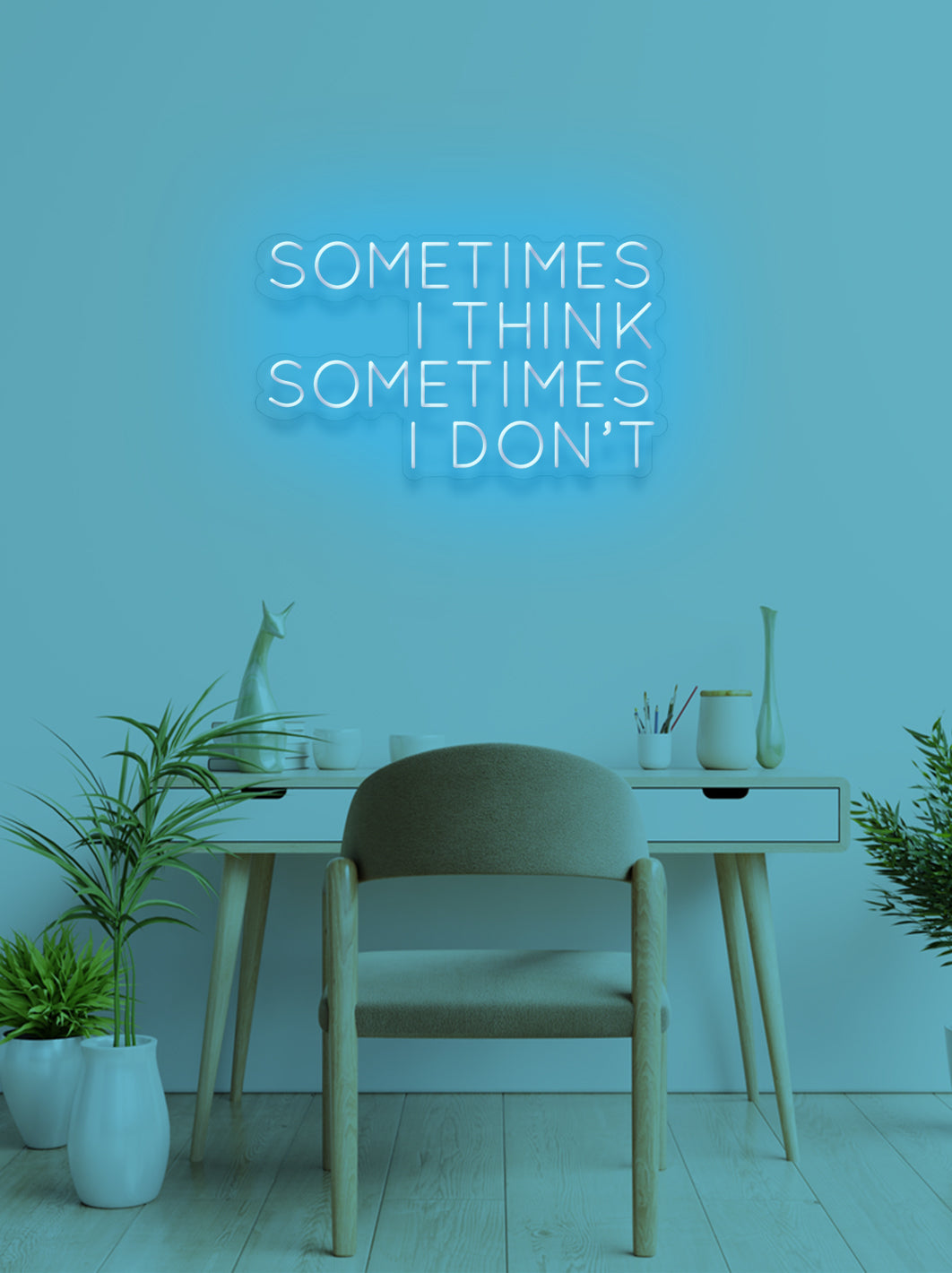 Sometimes i think - LED Neon skilt