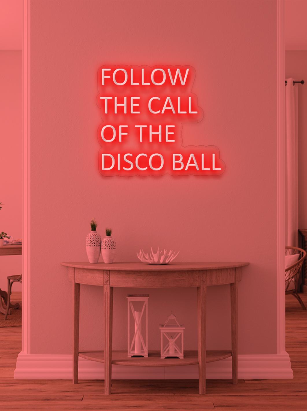 Follow the call... - LED Neon skilt