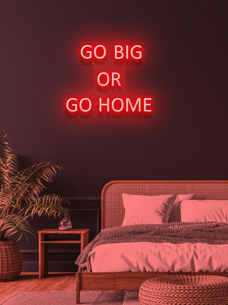 Go big or go home - LED Neon skilt