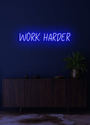 Work harder - LED Neon skilt