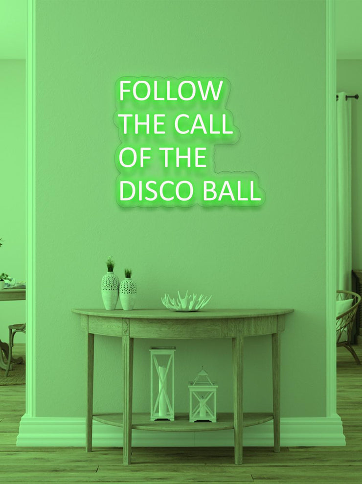 Follow the call... - LED Neon skilt