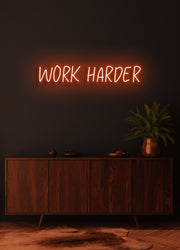 Work harder - LED Neon skilt