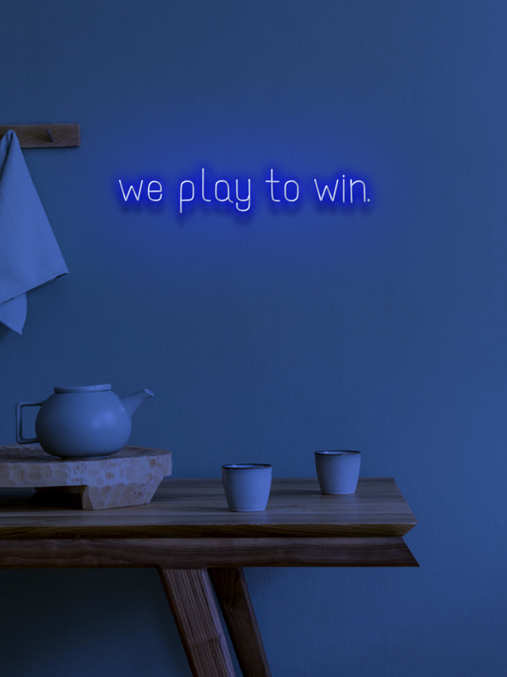 We play to win - LED Neon skilt