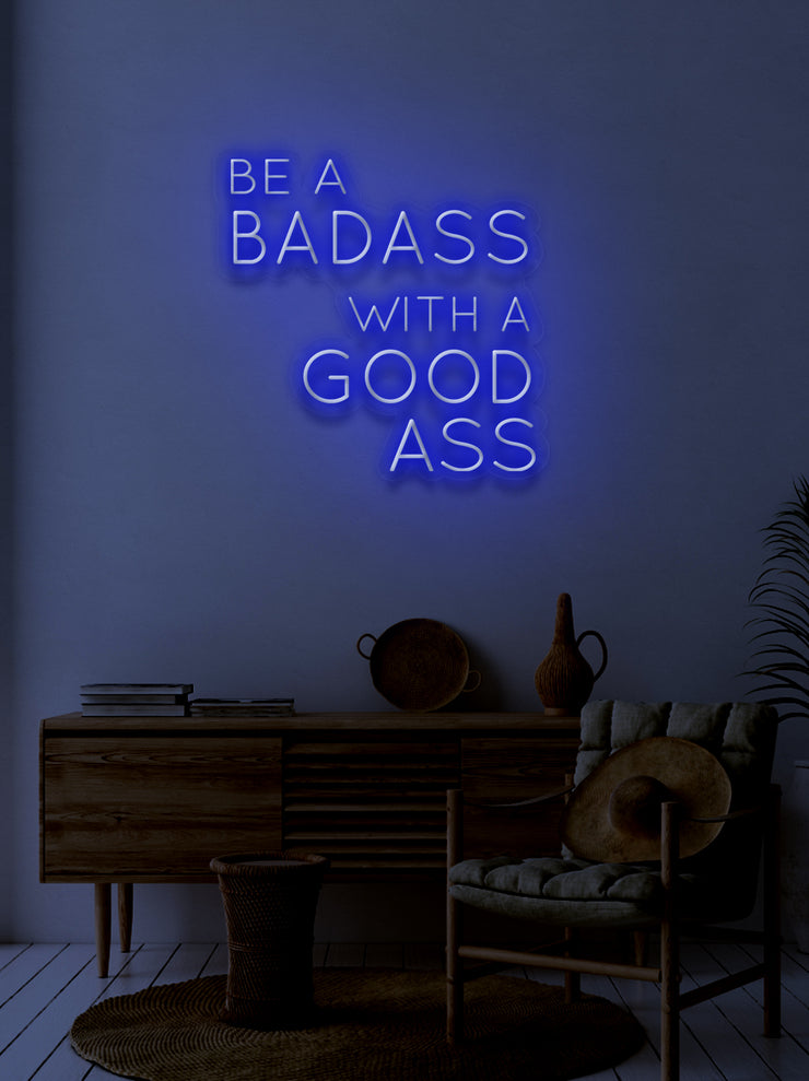 Be a bad ass.. - LED Neon skilt