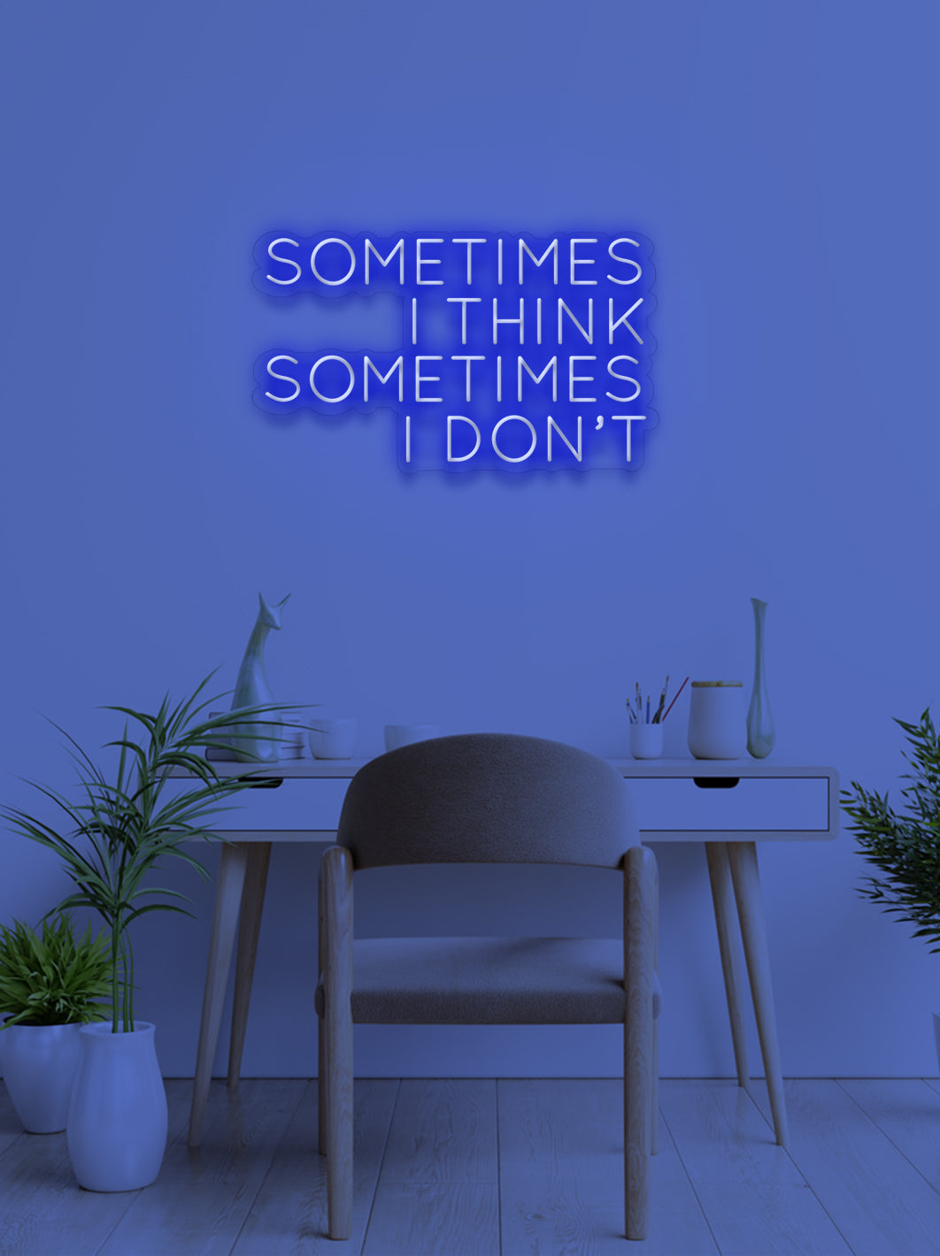 Sometimes i think - LED Neon skilt