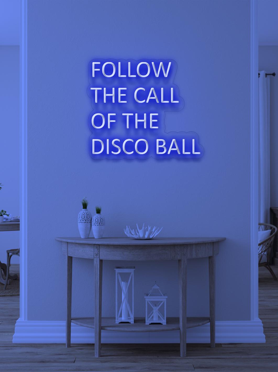 Follow the call... - LED Neon skilt