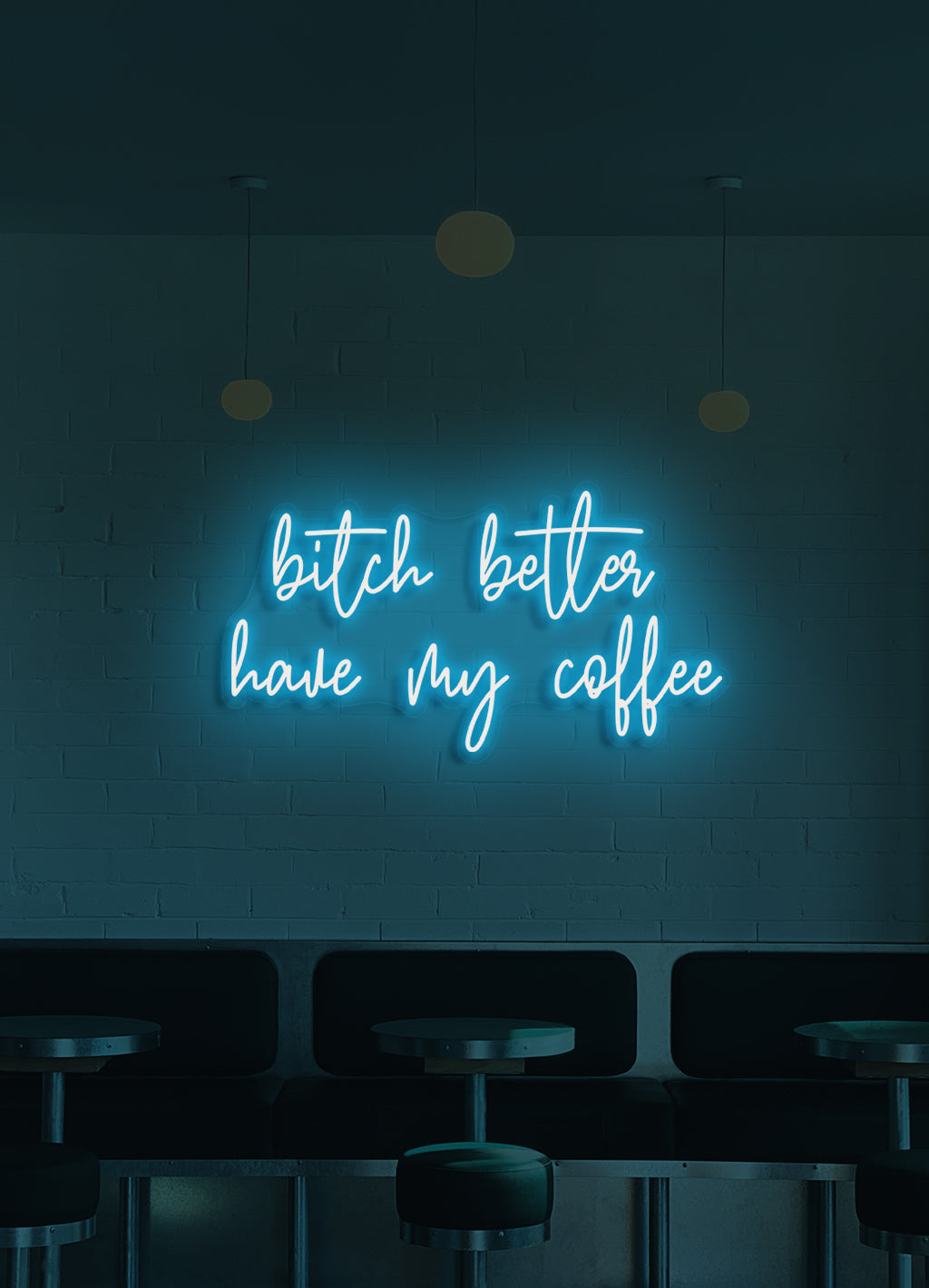 Bitch better have my coffee - LED Neon skilt